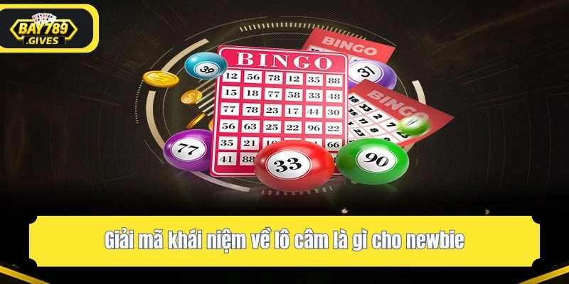 Giải mã khái niệm về lô câm là gì cho newbie